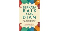 Berkata Baik Atau Diam, 294 Adab Kebiasaan Rasulullah SAW