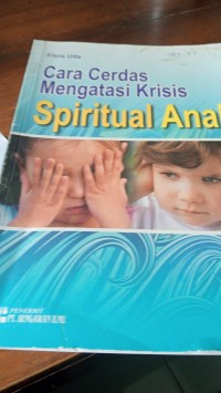 Cara Cerdas Mengatasi Krisis Spiritual Anak