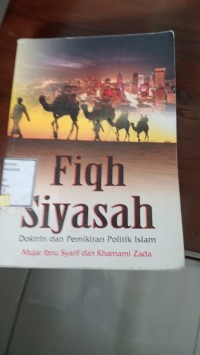 Fiqh Siyasah : Doktrin dan Permikiran Politik Islam