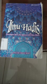 Image of Ilmu Hadis : Padigma Baru dan Rekontruksi Ilmu Hadis