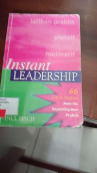 Instant : Leadership ; 66 : Cara Instant : Memiliki : Kepemimpinan : Praktis