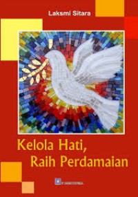 Kelola Hati Raih Perdamaian