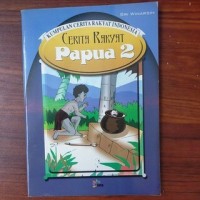 Kumpulan Cerita Rakyat Indonesia : Cerita Rayat Papua 2