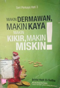 Image of Makin Dermawan, Makin Kaya, Makin Kikir, Makin Miskin!
