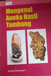 Mengenal Aneka Hasil Tambang