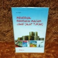 Mengenal Berbagai Macam Uang (Alat Tukar)