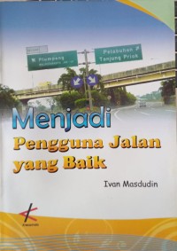 Menjadi Pengguna Jalan yang Baik