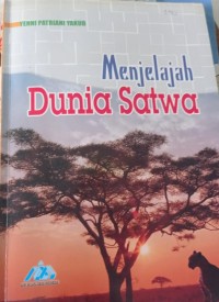 Menjelajah Dunia Satwa
