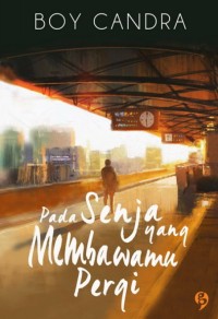 Pada Senja yang Membawa Pergi