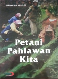 Petani Pahlawan Kita