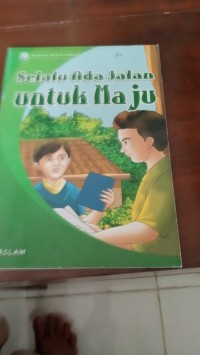 Selalu Ada Jalan Untuk Maju