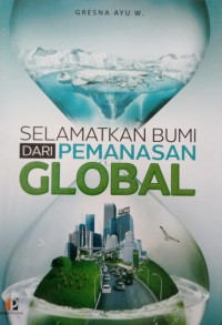 Selamatkan Bumi dari Pemanasan Global