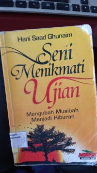Image of Seni Menikmati Ujian: Mengubah Musibah Menjadi Hiburan