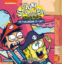 SI JUKI SPONGEBOB SQUAREPANTS ; PETUALANGAN DI LAUT