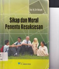 Sikap dan Moral Penentu Kesuksesan