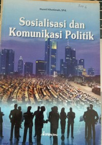 Sosialisasi dan Komunikasi Politik