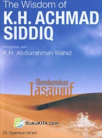 The Wisdom of K.H Achmad Siddiq