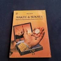 Waktu & Sukses Bagaimana Memanfaatkan Waktu Secara Efektif